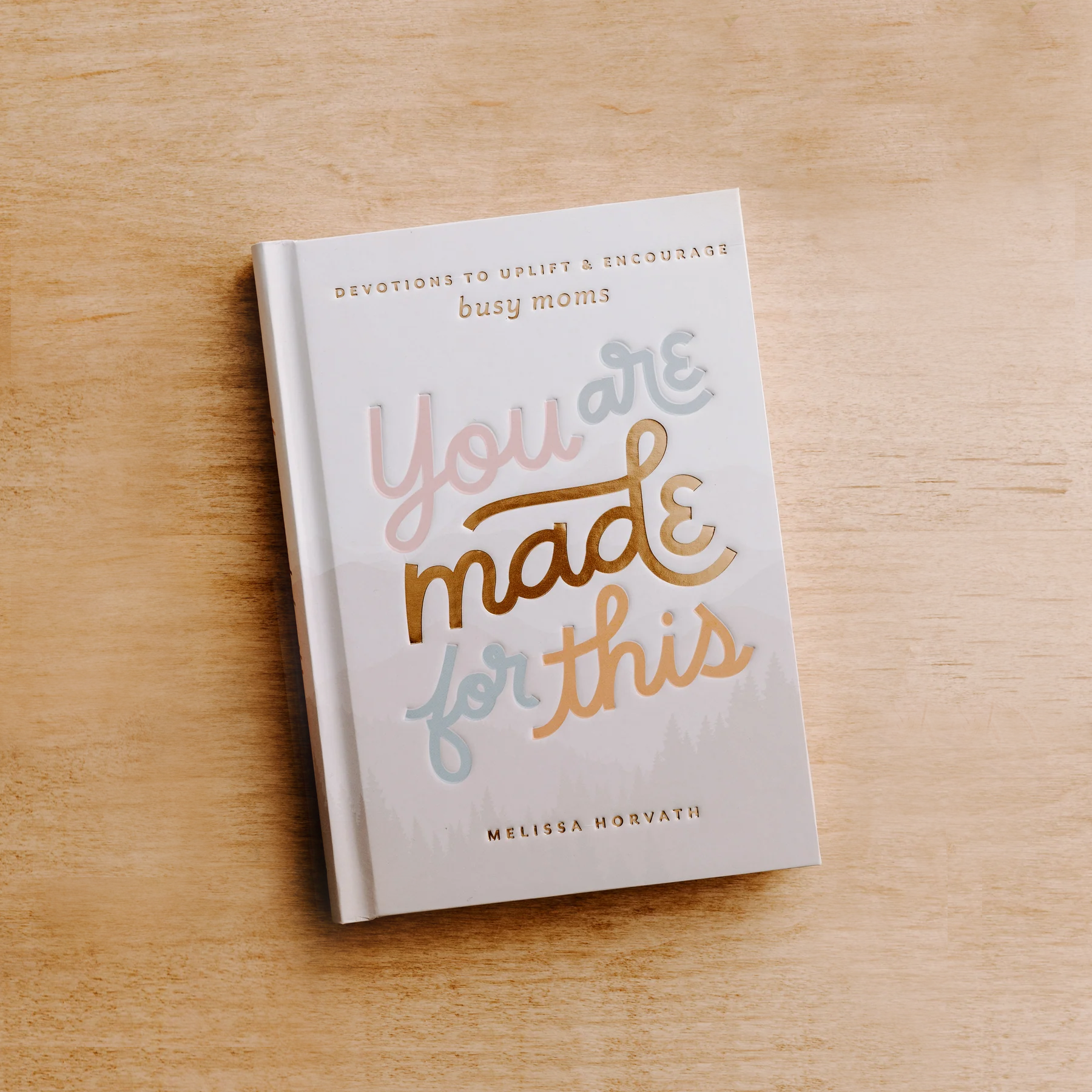 Sweet Water Decor You Are Made For This Book : Devotions To Uplift & Encourage Moms