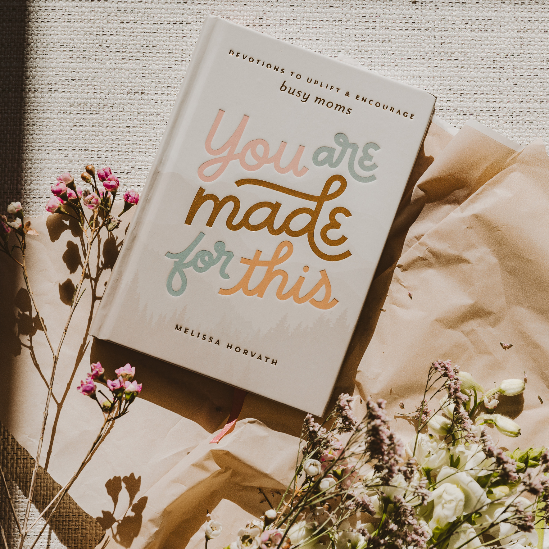 Sweet Water Decor You Are Made For This Book : Devotions To Uplift & Encourage Moms
