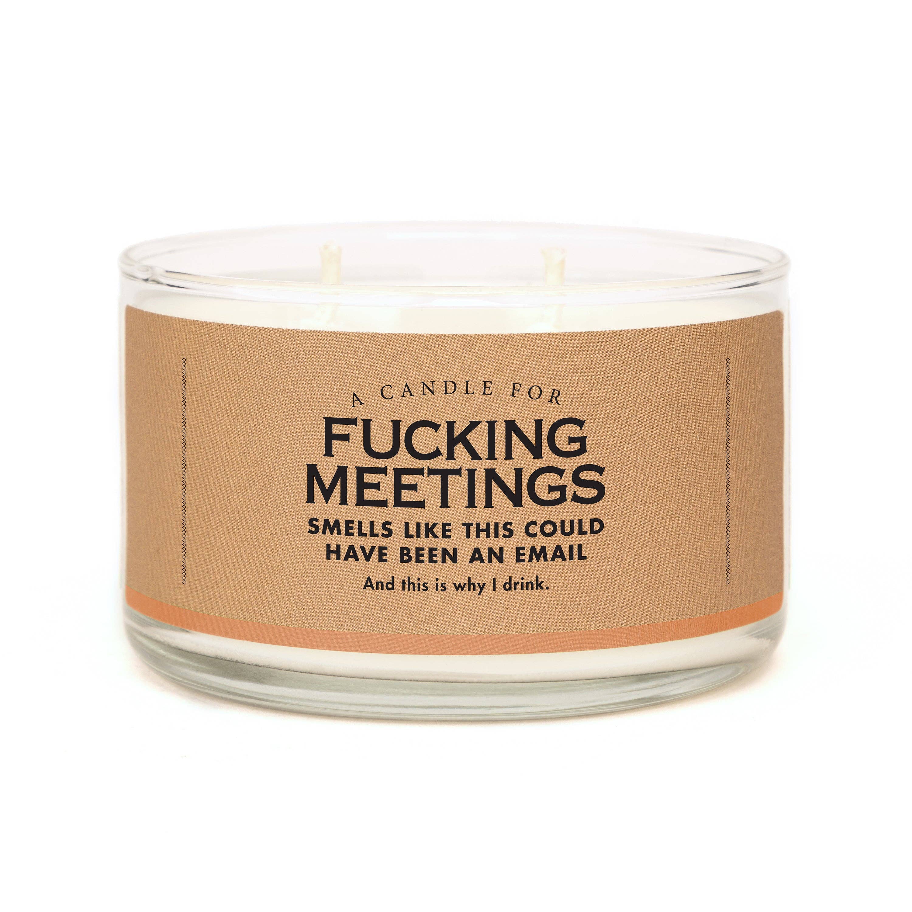 Whiskey River Soap Co. - A Candle for Fucking Meetings | Funny Candle