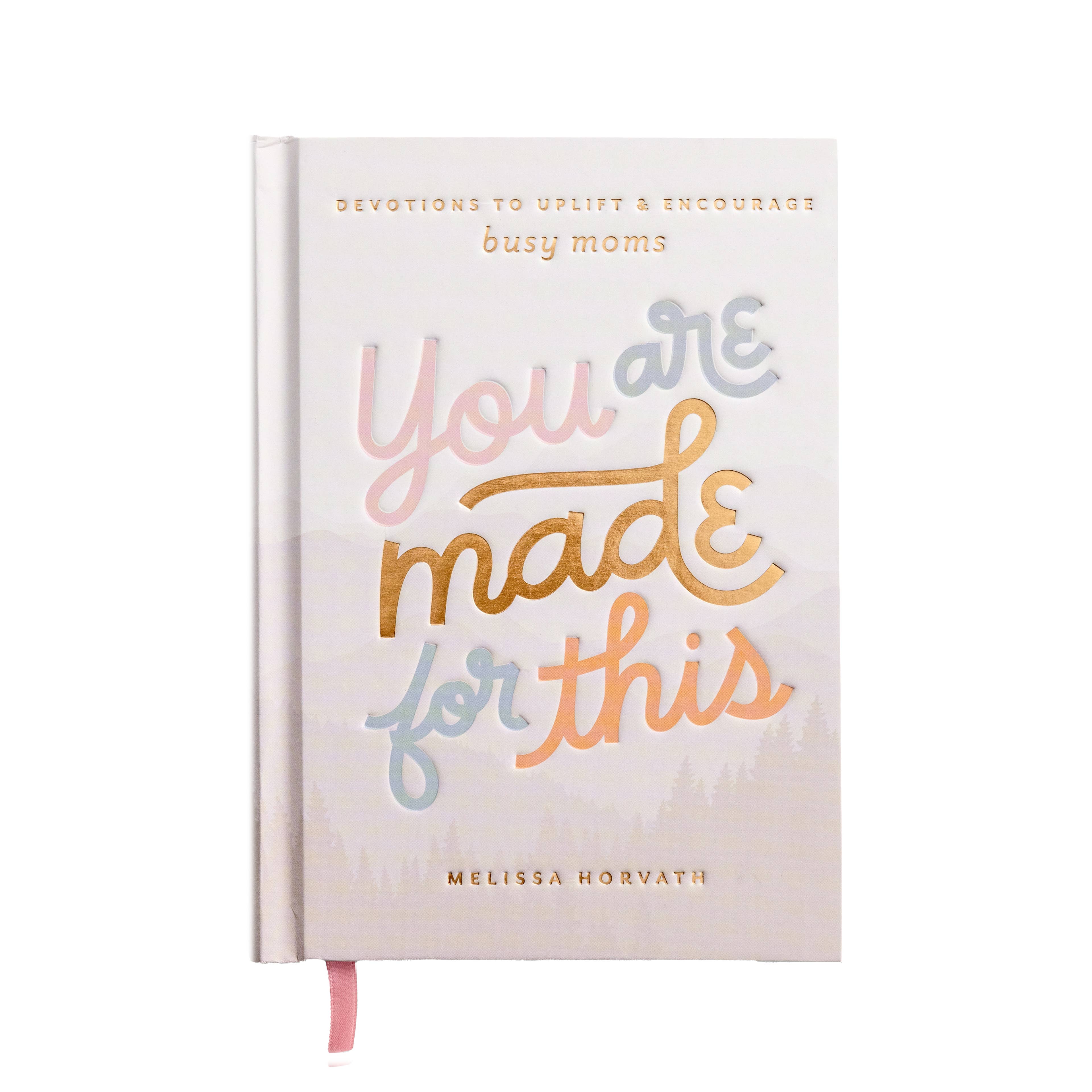 Sweet Water Decor You Are Made For This Book : Devotions To Uplift & Encourage Moms